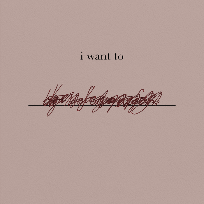 I WANT TO...